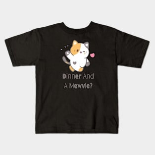 Flirty Cat, Dinner And A Mewvie? Kids T-Shirt